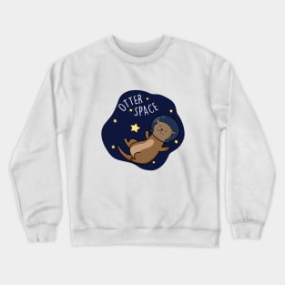 Otter Space Cute Astronaut Outer Space Otter Pun Crewneck Sweatshirt